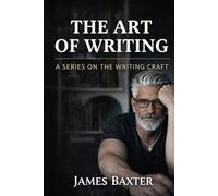 The Art of Writing: A Series on the Writing Craft