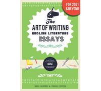 The Art of Writing English Literature Essays: for GCSE