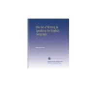 The Art of Writing & Speaking the English Language.: V. 1