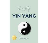 The Art of Yin Yang: The Practical Guide.