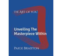 The Art Of YOU: Unveiling The Masterpiece Within