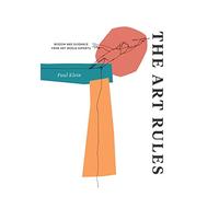 The Art Rules: Wisdom and Guidance from Art World Experts