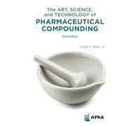 The Art, Science, and Technology of Pharmaceutical Compounding