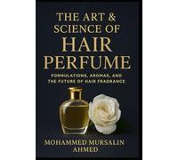 The Art & Science of Hair Perfume: Formulations, Aromas, and the Future of Hair Fragrance