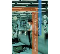 The Art & Science of LLM Evaluation