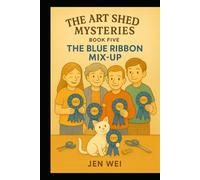 The Art Shed Mysteries - Book Five: The Blue Ribbon Mix-Up