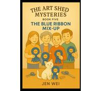 The Art Shed Mysteries - Book Five: The Blue Ribbon Mix-Up
