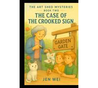 The Art Shed Mysteries - Book Two: The Case of the Crooked Sign
