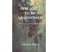 The Art to be Abandoned: The curse of Manipulation