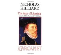 The Arte of Limning: A More Compendious Discourse Concerning Ye Art of Liming (Fyfield Books) by Nicholas Hilliard (1992-03-01)