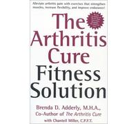 The Arthritis Cure Fitness Solution