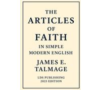 The Articles of Faith: In Simple Modern English