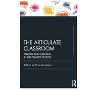 The Articulate Classroom – Talking & Learning in the Primary School – Edición Routledge