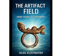 The Artifact Field: From Theory to Experiment