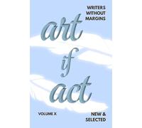 The Artifact: New & Selected: Writers Without Margins, Volume X