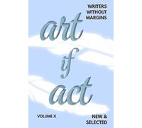 The Artifact: New & Selected: Writers Without Margins, Volume X