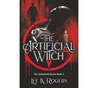 The Artificial Witch: 2 (Unleashed: A Paranormal Urban Fantasy Romance)