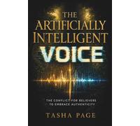 The Artificially Intelligent Voice: The Conflict For Believers To Embrace Authenticity
