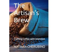 The Artisan’s Brew: Crafting Coffee with Intention