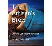 The Artisan’s Brew: Crafting Coffee with Intention