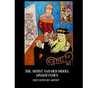 The Artist and Her Model Ginger James: 21st Century Artist
