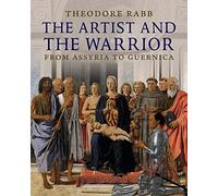 The Artist and the Warrior: Military History through the Eyes of the Masters