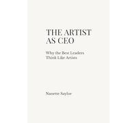 The Artist as CEO: Why the Best Leaders Think Like Artists
