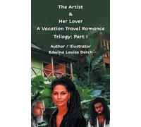 The Artist & Her Lover: A Vacation Travel Romance Trilogy: Part 1