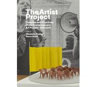 The Artist project. Theories and practices of the contemporary art project 1968-2020. Ediz. italiana (Rivista di Estetica. I Quaderni. Le arti contemporanee)
