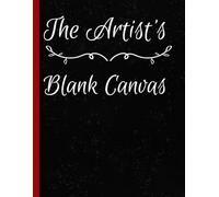 The Artist’s Blank Canvas: Draw Without Limits - A Blank Sketchbook for Endless Possibilities