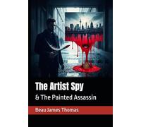 The Artist Spy: & The Painted Assassin: 1