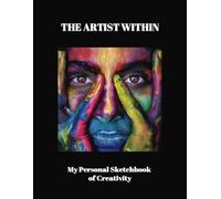 THE ARTIST WITHIN: My Personal Sketchbook of Creativity