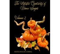 The Artistic Creativity of Blown Sugar - Volume 2: The Artistic Creativity of Blown Sugar - Volume 2 (Crafting Sweet Masterpieces: The Science and Art of Baking, Confectionery, and Cake Design")