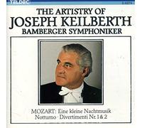 The Artistry of Joseph Keilberth: Mozart: Eine kleine Nachtmusik, KV 525 / Serenade No. 8 in D Major (Notturno), KV 286 / Divertimento No.1 in E Flat Major, KV 113 / Divertimento No.2 in D Major, KV 131