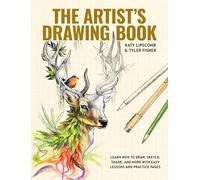 The Artist's Drawing Book: Learn How to Draw, Sketch, Shade, and More with Easy Lessons and Practice Pages
