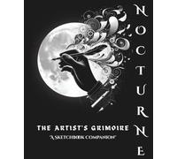 The Artist's Grimoire: Blank Pages for Your Nocturne: A Companion Sketchbook