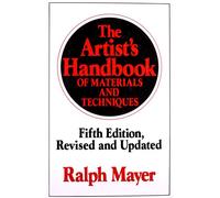The Artist's Handbook of Materials and Techniques: Fifth Edition, Revised and Updated (Reference)