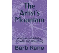 The Artist's Mountain: A Journey of Artistry, Growth, and Becoming