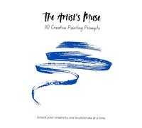 The Artist's Muse: 110 Creative Painting Prompts
