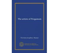 The artists of Pergamum (Vol-1)