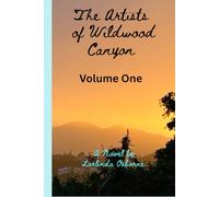 The Artists of Wildwood Canyon (The Artists of Wildwood Canyon Volume One)