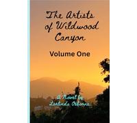 The Artists of Wildwood Canyon (The Artists of Wildwood Canyon Volume One)