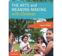 The Arts and Meaning-Making with Children