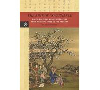 The Arts of Governance: Sinitic Political Advice Literature from Medieval Times to the Present (Perspectives on the Global Past)