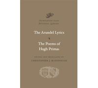 The Arundel Lyrics. The Poems of Hugh Primas: 02 (Dumbarton Oaks Medieval Library)