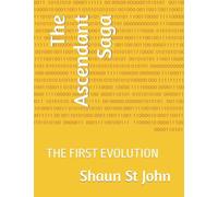 The Ascendant Saga: THE FIRST EVOLUTION