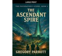 The Ascendant Spire: 3 (The Foundation's Stone)