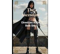 The Ascendant: The Chronicles of Xia - Book One