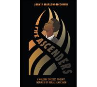 The Ascenders: A College Success Toolkit Inspired by Rural Black Men