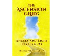 The Ascension Grid™: Light Path Levels 6-25 (The Ascension Grid™ Series)